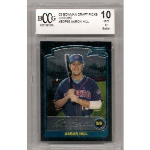 2003 Bowman Chrome Aaron Hill Rookie Graded BCCG 10 Mint