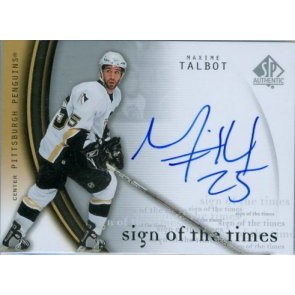 2005-06 Upper Deck SP Authentic Maxime Talbot Sign of the Times Autograph